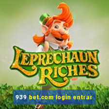 939 bet.com login entrar